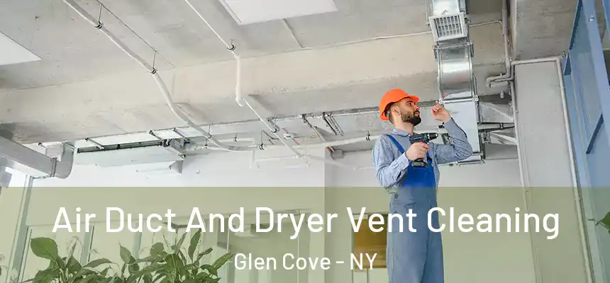 Air Duct And Dryer Vent Cleaning Glen Cove - NY