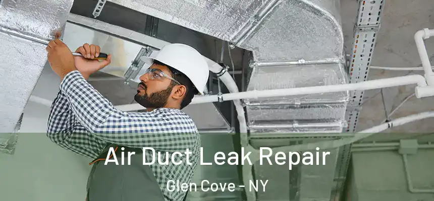  Air Duct Leak Repair Glen Cove - NY