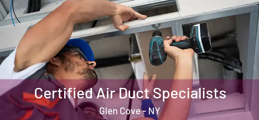 Certified Air Duct Specialists Glen Cove - NY