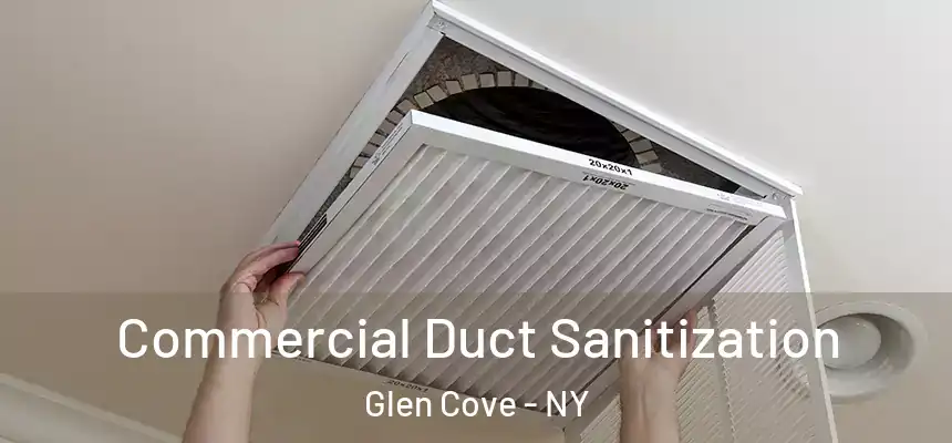  Commercial Duct Sanitization Glen Cove - NY