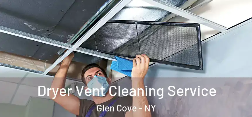 Dryer Vent Cleaning Service Glen Cove - NY