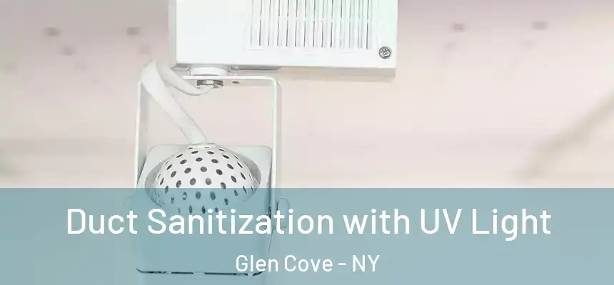  Duct Sanitization with UV Light Glen Cove - NY