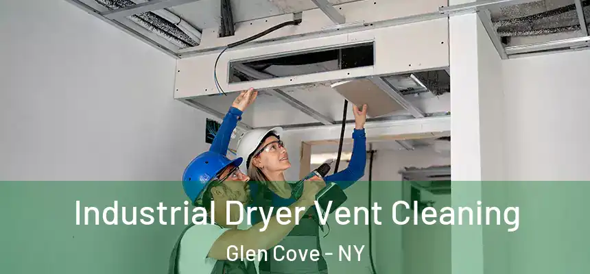 Industrial Dryer Vent Cleaning Glen Cove - NY