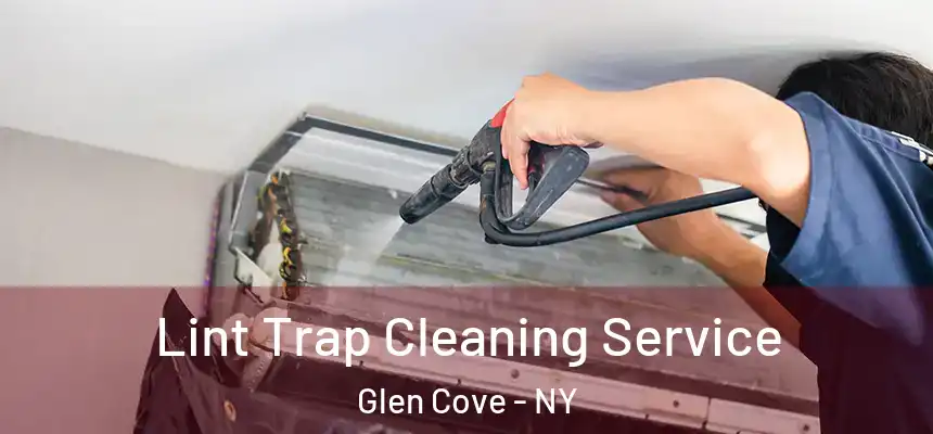  Lint Trap Cleaning Service Glen Cove - NY
