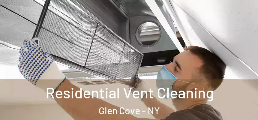  Residential Vent Cleaning Glen Cove - NY