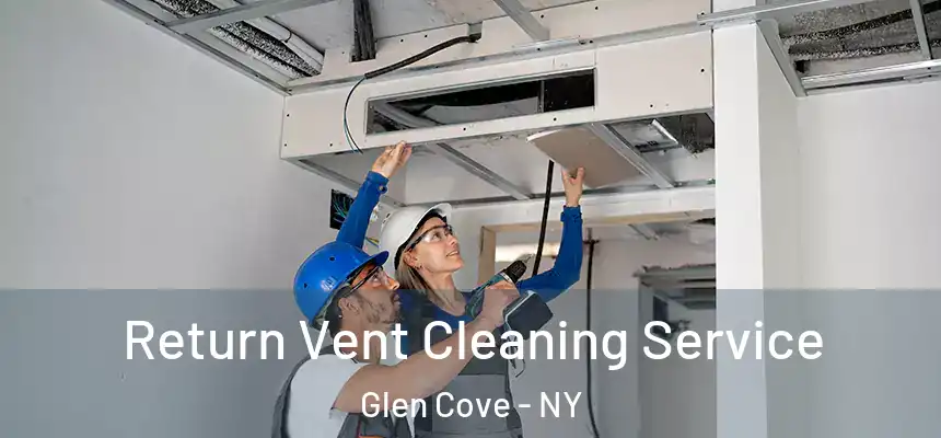  Return Vent Cleaning Service Glen Cove - NY