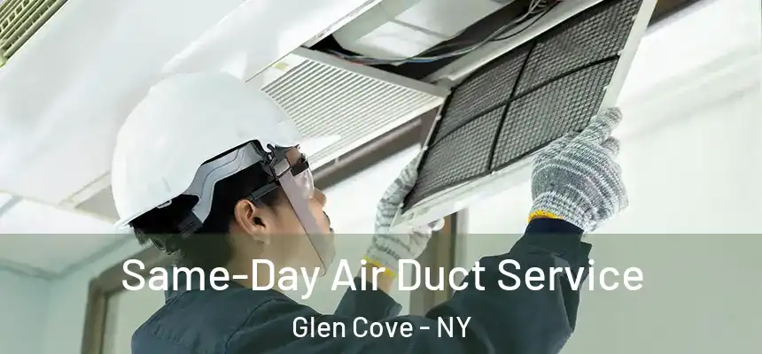  Same-Day Air Duct Service Glen Cove - NY