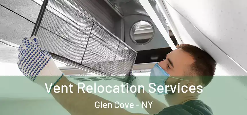Vent Relocation Services Glen Cove - NY